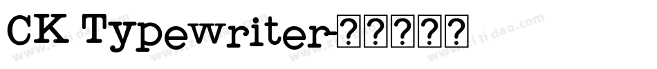 CK Typewriter字体转换